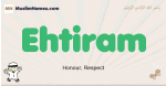 Ehtiram muslim boys name and meaning, islamic boys name Ehtiram