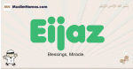 Eijaz muslim boys name and meaning, islamic boys name Eijaz