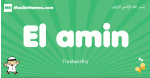 El-amin arabic boys name and meaning, quranic boys name El-amin