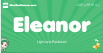 Eleanor arabic girl name and meaning, quranic girls name Eleanor