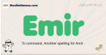 Emir muslim boys name and meaning, islamic boys name Emir