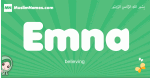 Emna arabic girl name and meaning, quranic girls name Emna