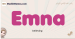 Emna muslim girls name and meaning, islamic girls name Emna