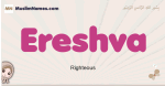 Ereshva muslim girls name and meaning, islamic girls name Ereshva