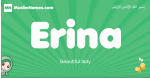 Erina arabic girl name and meaning, quranic girls name Erina