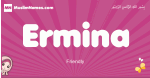 Ermina arabic girls name and meaning, muslim girl name Ermina