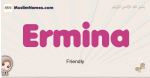 Ermina muslim girls name and meaning, islamic girls name Ermina