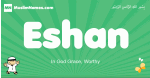 Eshan arabic boys name and meaning, quranic boys name Eshan