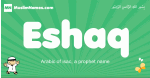 Eshaq arabic boys name and meaning, quranic boys name Eshaq
