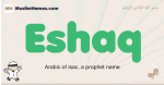 Eshaq muslim boys name and meaning, islamic boys name Eshaq