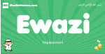 Ewazi arabic boys name and meaning, quranic boys name Ewazi