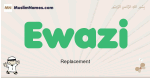 Ewazi muslim boys name and meaning, islamic boys name Ewazi