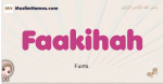 Faakihah muslim girls name and meaning, islamic girls name Faakihah