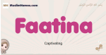 Faatina muslim girls name and meaning, islamic girls name Faatina