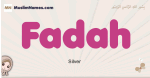 Fadah muslim girls name and meaning, islamic girls name Fadah
