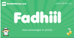 Fadhiil arabic boys name and meaning, quranic boys name Fadhiil