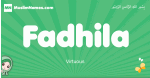 Fadhila arabic girl name and meaning, quranic girls name Fadhila