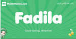 Fadila arabic girl name and meaning, quranic girls name Fadila