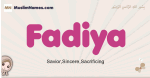 Fadiya muslim girls name and meaning, islamic girls name Fadiya