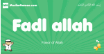 Fadl-allah arabic boys name and meaning, quranic boys name Fadl-allah