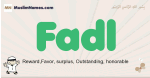 Fadl muslim boys name and meaning, islamic boys name Fadl