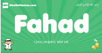 Fahad arabic boys name and meaning, quranic boys name Fahad