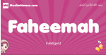 Faheemah arabic girls name and meaning, muslim girl name Faheemah