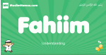 Fahiim arabic boys name and meaning, quranic boys name Fahiim