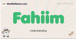 Fahiim muslim boys name and meaning, islamic boys name Fahiim
