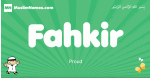Fahkir arabic boys name and meaning, quranic boys name Fahkir
