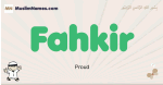 Fahkir muslim boys name and meaning, islamic boys name Fahkir
