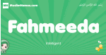 Fahmeeda arabic girl name and meaning, quranic girls name Fahmeeda