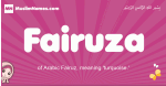 Fairuza arabic girls name and meaning, muslim girl name Fairuza