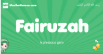 Fairuzah arabic girl name and meaning, quranic girls name Fairuzah