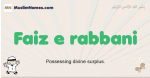 Faiz-e-rabbani muslim boys name and meaning, islamic boys name Faiz-e-rabbani