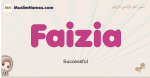 Faizia muslim girls name and meaning, islamic girls name Faizia