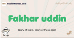 Fakhar-uddin muslim boys name and meaning, islamic boys name Fakhar-uddin