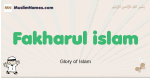 Fakharul-islam muslim boys name and meaning, islamic boys name Fakharul-islam