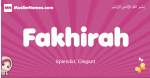 Fakhirah arabic girls name and meaning, muslim girl name Fakhirah