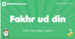 Fakhr-ud-din arabic boys name and meaning, quranic boys name Fakhr-ud-din