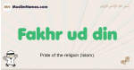 Fakhr-ud-din muslim boys name and meaning, islamic boys name Fakhr-ud-din