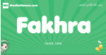 Fakhra arabic girl name and meaning, quranic girls name Fakhra