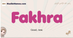 Fakhra muslim girls name and meaning, islamic girls name Fakhra