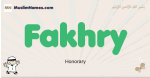 Fakhry muslim boys name and meaning, islamic boys name Fakhry