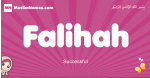 Falihah arabic girls name and meaning, muslim girl name Falihah