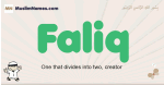 Faliq muslim boys name and meaning, islamic boys name Faliq