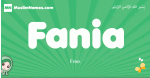 Fania arabic girl name and meaning, quranic girls name Fania