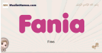 Fania muslim girls name and meaning, islamic girls name Fania