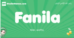 Fanila arabic girl name and meaning, quranic girls name Fanila