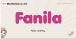 Fanila muslim girls name and meaning, islamic girls name Fanila